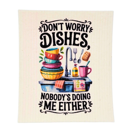 Dishes Nobody's Doing Me Funny Swedish Dishcloth Home Decor