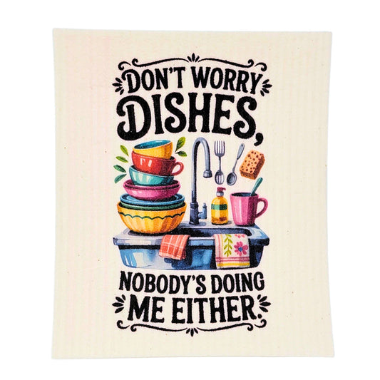 Dishes Nobody's Doing Me Funny Swedish Dishcloth Home Decor
