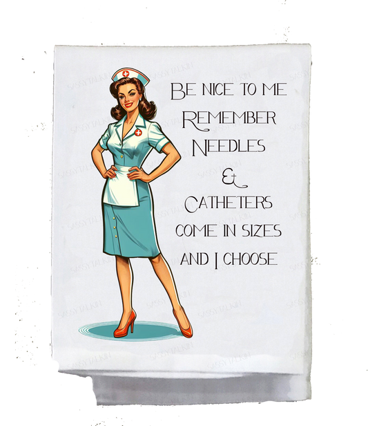 Be nice to me remember needles & catheters