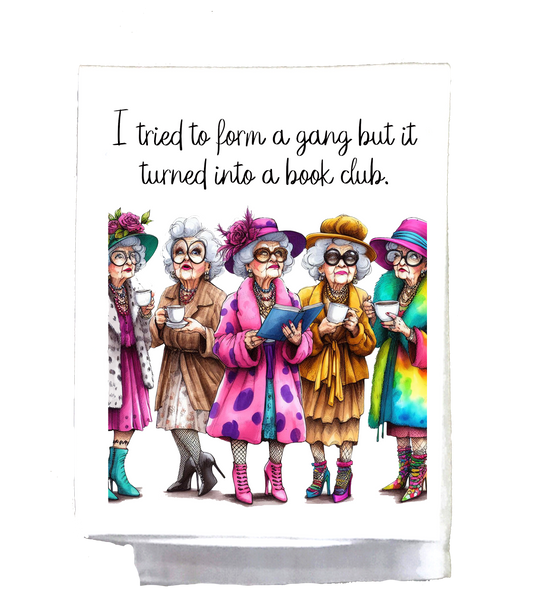 Dish Towel, I tried to form a gang, it turned into a book club