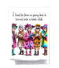 Dish Towel, I tried to form a gang, it turned into a book club
