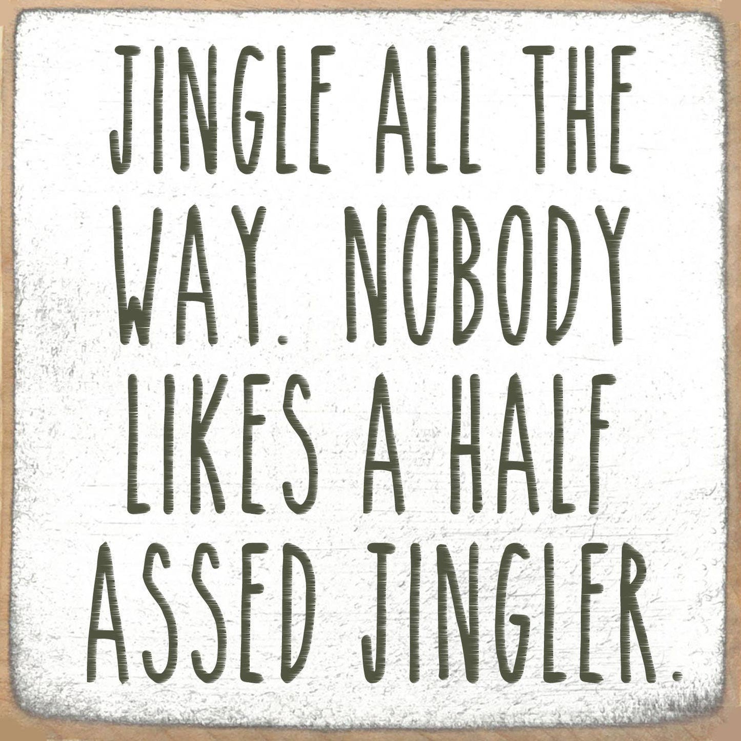 5X5-320 Half Assed Jingler