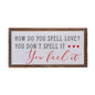 12x6 How Do You Spell Love Valentine's Day Home Decor Signs
