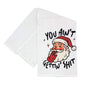 You Ain't Getting Funny Santa Christmas Tea Towels - 2025