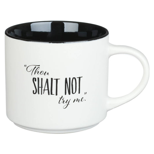 Thou Shalt Not Try Me Mug