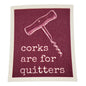 Corks are for Quitters - Funny Swedish Dishcloths - Kitchen