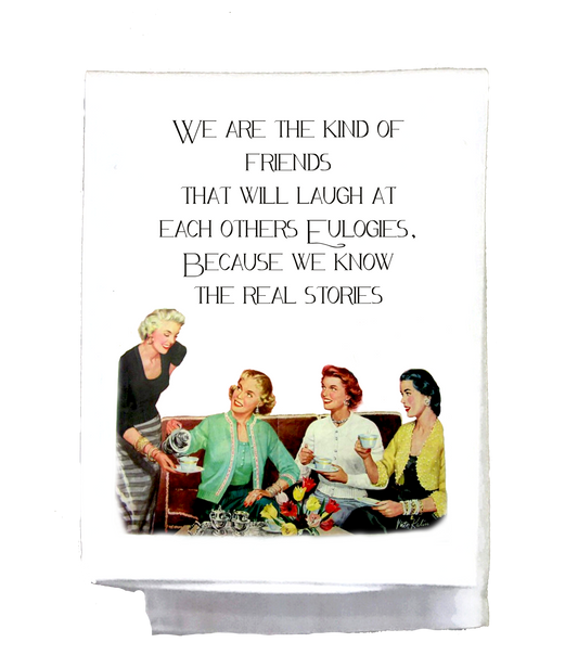 We are the kind of friends...